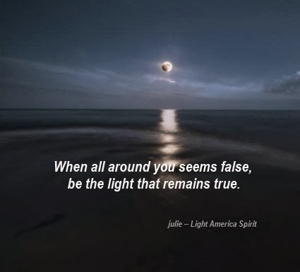 When all around you seems false bet the light that remains true_Julie of Light Omega.jpg