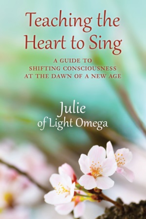 Teaching The Heart To Sing_Julie of Light Omega.jpg