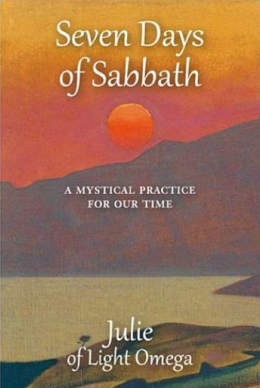 Seven Days of Sabbath - Julie of Light Omega -lightomega.org-Bookshop-index.php.jpg
