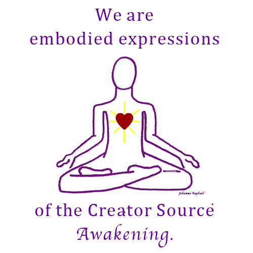 We Are Embodied Expressions of the Creator Source-Vision-Johanna Raphael-2017.jpg