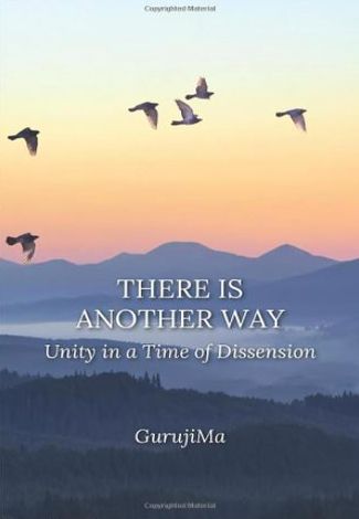 .               There is Another Way Unity in a Time of Dissension by GurujiMa 8-2020..JPG