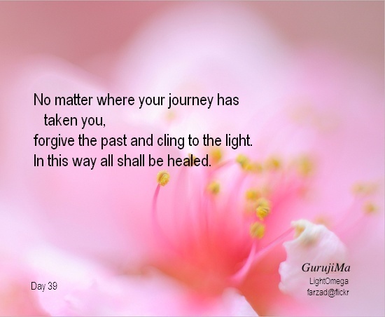 Teaching of GurujiMa - Forgive The Past and Cling to the Light.jpg